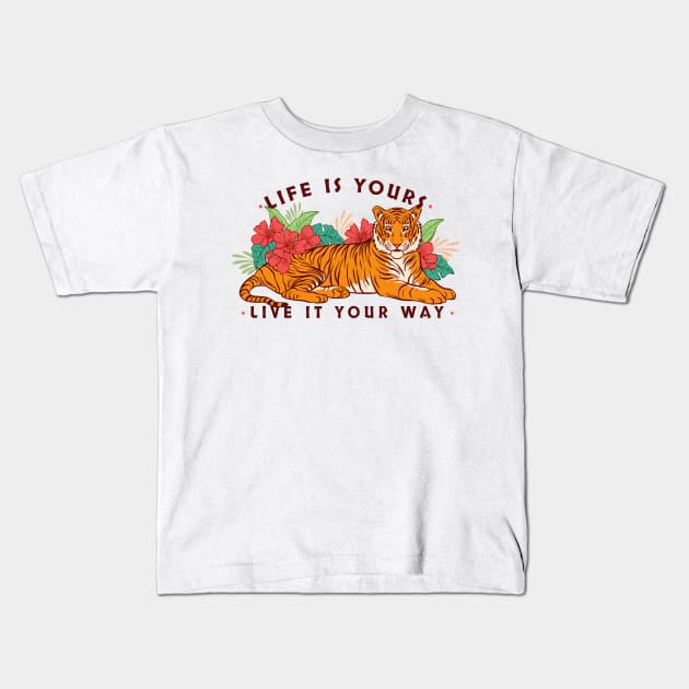 Life is Yours Live it Your Way Kids T-Shirt by Ravensdesign